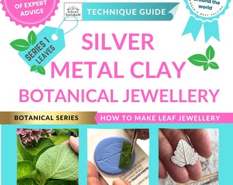Silver Metal Clay Botanical Technique Guide - Leaf Jewellery | 37 pages of expert advice