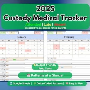 May include: A digital 2025 Custody Medical Tracker with a green header. The tracker includes calendars for January and February, with color-coded patterns and the text "Attended | Late | Absent". It is designed for co-parents and is easy to use.