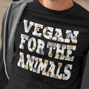 Vegan Quote Shirt, Vegan for the Animals, Cute Vegan Unisex Tee, Vegan Clothing, Animal Rights, Vegan Statement Shirt, Go Vegan Animal Lover