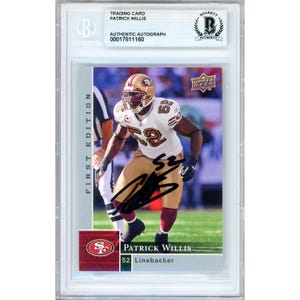 May include: A Beckett-graded Patrick Willis trading card featuring the athlete in a white and gold uniform with the number 52. The card includes an authentic black ink autograph across the front, the Upper Deck logo, and the text First Edition.