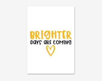 brighter days are coming print, motivational wall art, inspiring quote poster, mental health gift, yellow home decor, positive vibes