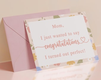 Herzlichen Glückwunsch Mama, ich war das perfekte Muttertagsgeschenk | Grußkarte | Digitaler Download | Für Mama | Karte