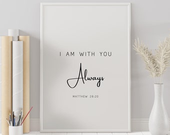 I am with you Always, Matthew 19 : 26, Bible Verse Wall Art, Modern Scripture Print, Religious Gifts, Christian Home Decor