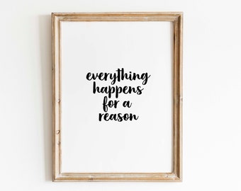 Everything Happens For A Reason | Printable Wall Art | Inspirational Quote Prints |  Positive Print | Instant Download