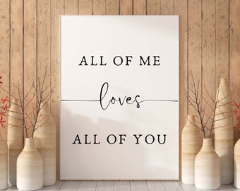 All of me Loves All of You, Sovrumsväggkonst, Estetisk inredning, Dekor ovanför sängen, Minimalistisk, Kärlekscitat, Bröllop, Väggkonsttryck
