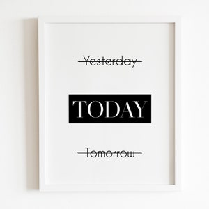 Yesterday Today Tomorrow, Motivational Quote, Printable Wall Art, Wall Decor, Minimalistic Print, Living Room, Inspirational Sign