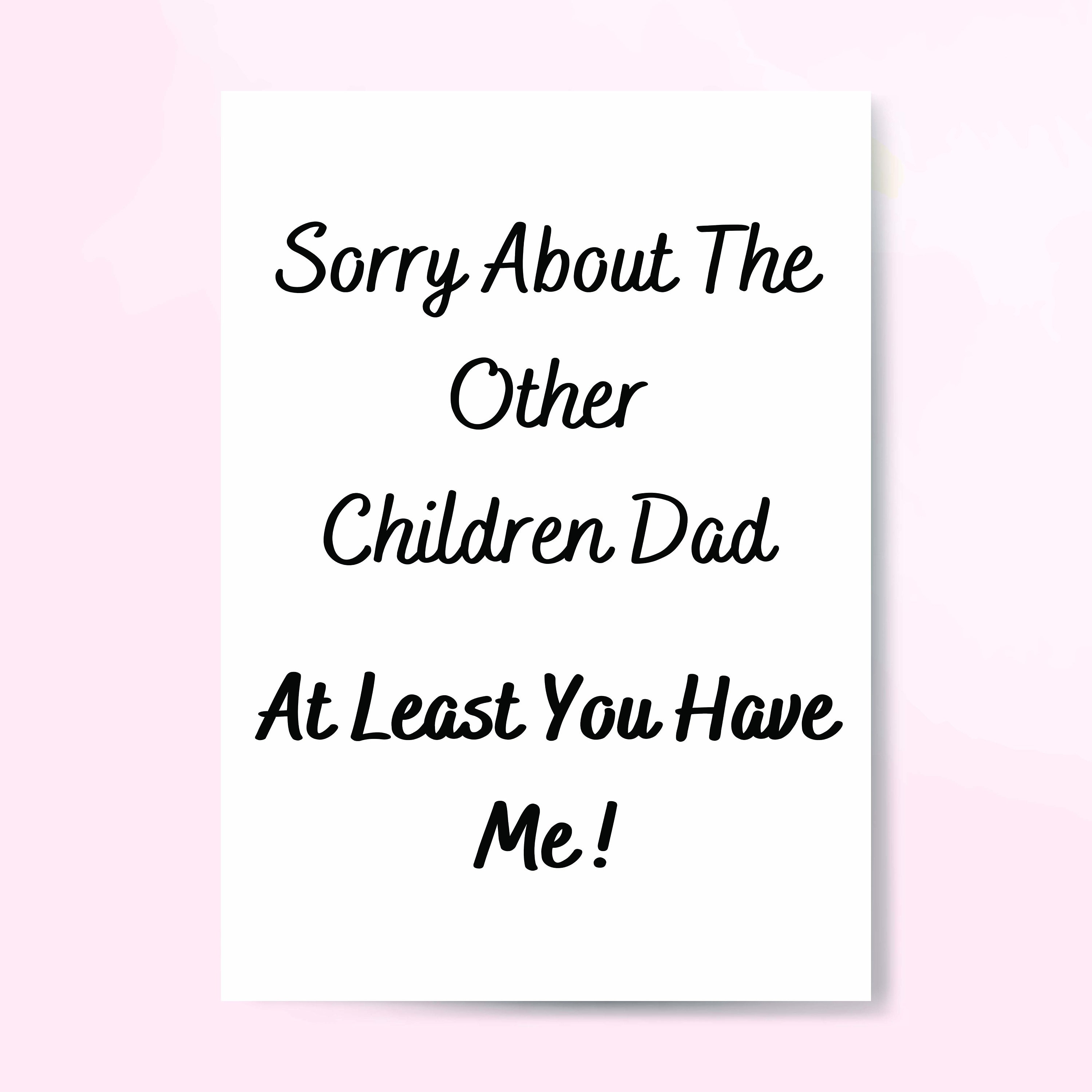 Lustige Vatertagskarte – „Sorry About Your Other Children“ – Sarkastisch & Witzig Von Tochter/Sohn