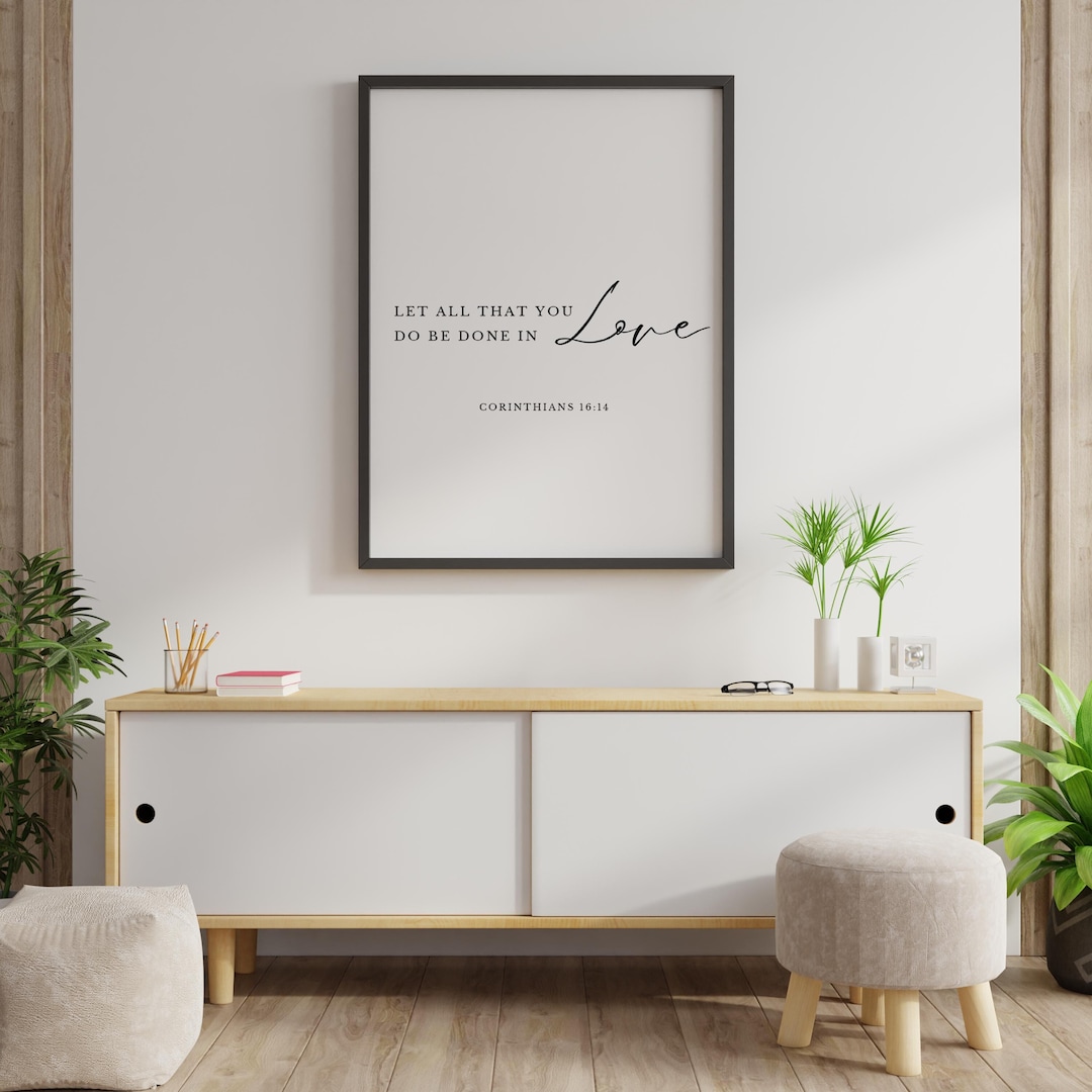 Bible Verse Prints, Let All That You Do Be Done in Love, Corinthians 16 ...