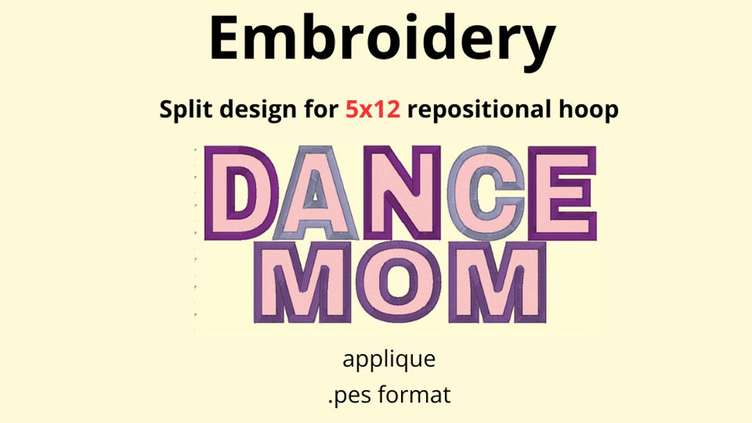 Repositional Embroidery DANCE Mom Applique Embroidery Design Split for Repositional Hoop ...