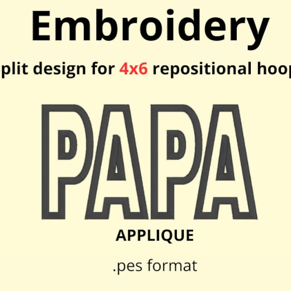 PAPA applique embroidery design split for repositional hoop hooping 4x4 4x6 hoop repositionable hoop brother .pes se400 se500