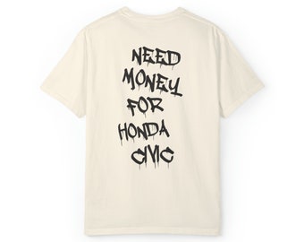 Need Money for Honda Civic Designer T-shirt FOUR COLORS White