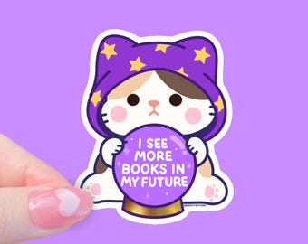 I See More Books In My Future – Kawaii Vinyl Cat Bookish Sticker