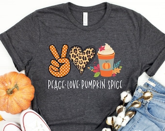 Peace Love Pumpkin Spice Shirt: Funny Fall Season Tee