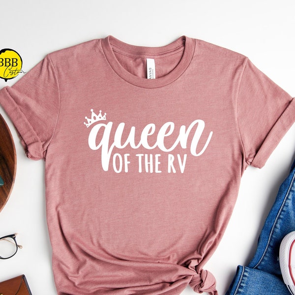 Queen Of The RV Shirt, Camper Shirt, Travel Shirt, Camping Shirt, Funny SHirt, Womens Shirt, Mom Shirt, Vacation Shirt, Retirement Shirt