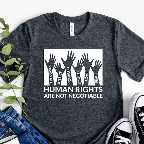 Human Rights T-Shirt: Freedom, Justice, Equality, Dignity, Love, Peace Tee