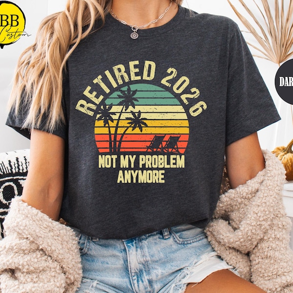 Retirement 2026 T-Shirt: Funny Retired Gift