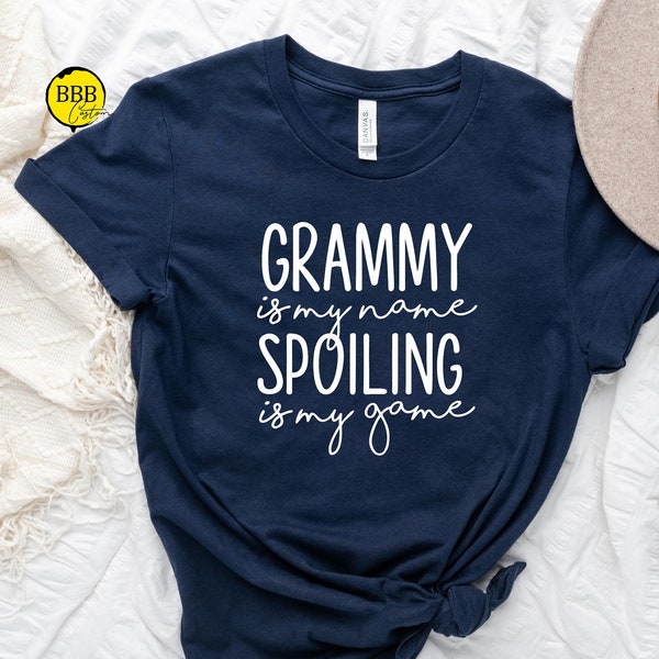 Grammy Is My Name Spoiling Is My Game Shirt, Grandma Shirt, Mothers Day Shirt, Cool Grandma Shirt, Cute Grandma Shirt, New Grandma Shirt