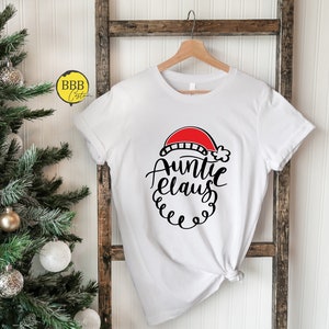 Auntie Claus Shirt, Family Claus Christmas Shirt, Christmas T-shirt, Christmas Family Shirt, Christmas Gift, Holiday Gift