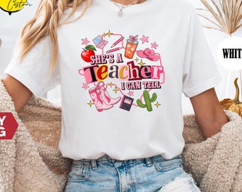 She's A Teacher I Can Tell Shirt: Back To School Tee, Western Teacher Gift