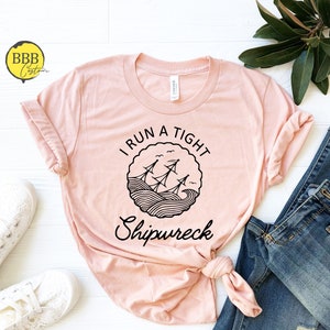 I Run A Tight Shipwreck Shirt, Shirt For Mom, Funny Mom Shirt, New Mom Shirt, Mom Life Shirt, Gift For Her, Funny Shirt, Sarcastic Shirt