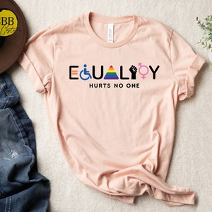 Equality Hurts No One Shirt, Equal Rights Tee, Black Lives Matter, Pride Shirt, Social Justice Shirt, Human Rights Tee, Anti Racism Shirts