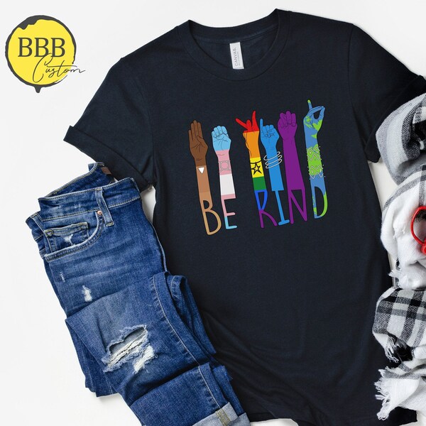 Be Kind Sign Language Shirt, Rainbow Be Kind, Equality Shirt, Human Rights Shirt, Anti-Racism Shirt, Love Shirt Sign Language