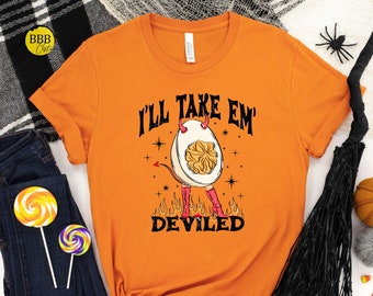 I'll Take Them Deviled Shirt, Deviled Egg Shirt, Witch Shirt, Halloween Shirt, Funny Deviled Egg T-Shirt, Funny Halloween Shirt,Gift For Her