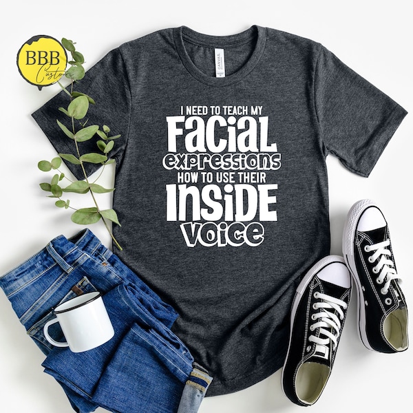Funny Teacher Shirt: Sarcastic Facial Expressions Quote Tee