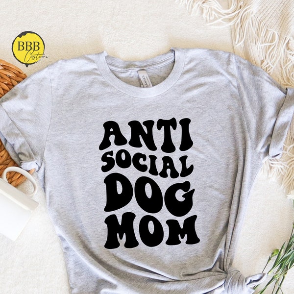 Antisoziales Hundemama-Shirt, Hundemama-Geschenke für Frauen, antisoziales Hundemama-Shirt, Crewneck Haustier-Liebhaber-Geschenk-T-Shirt, Geschenk für Mama, Haustier-Liebhaber-T-Shirt