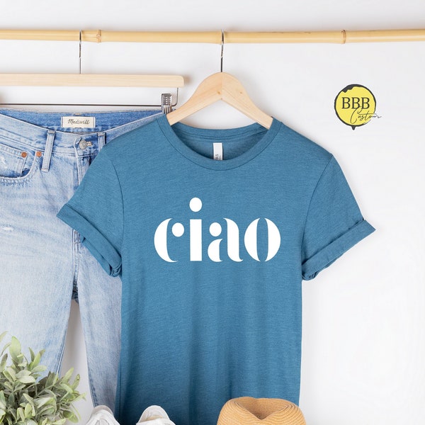 Ciao Shirt, Hello Italy Tee, Italian Shirt, Ciao Bella Shirt, Italian Hello Shirt, Italy Travel Shirt,Italian Gift,Travel Tee,Vacation Shirt