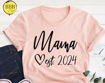 Mama Est 2024 T- Shirt, Mama Shirt, Cute Mom Tee, Mothers Day Shirt, Anniversary Gift, Mom Birthday Shirt  , Mom Shirt , Mothers Day Gift