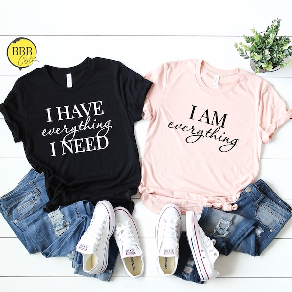 I Have Everything I Need Shirt, Couples Anniversary Gift