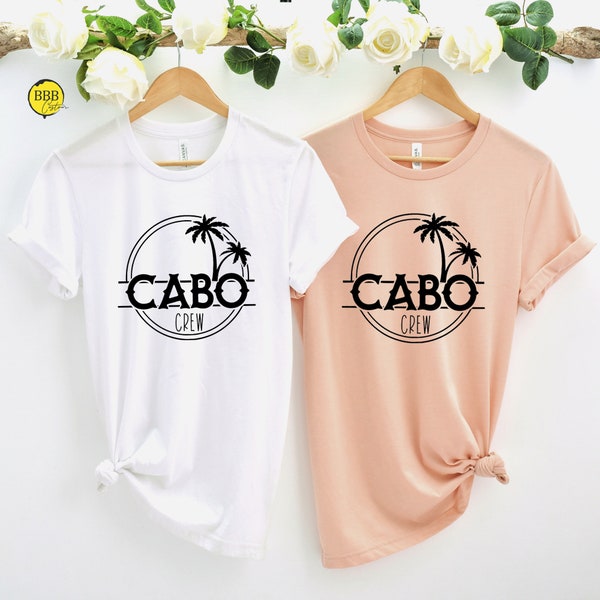 Cabo Crew Shirt, Cabo Travel Shirt, Mexico Vacation Shirts, Trip Shirts, Holiday Shirt, Beach Trip Tee, Summer Crew Tee, Best Vacation Shirt