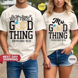 He Who Finds A Wife Finds A Good Thing Shirt, Religious Couple Shirt, Christian Marriage Shirt, Mrs Good Thing Shirt, Biblical Couple Shirt