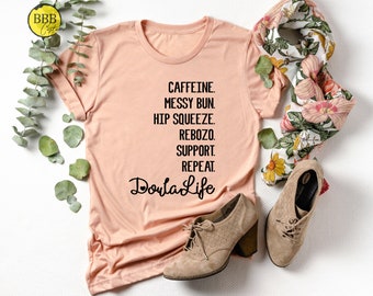 Caffeine Messy Bun Doula Life Shirt: Funny Mom Tee