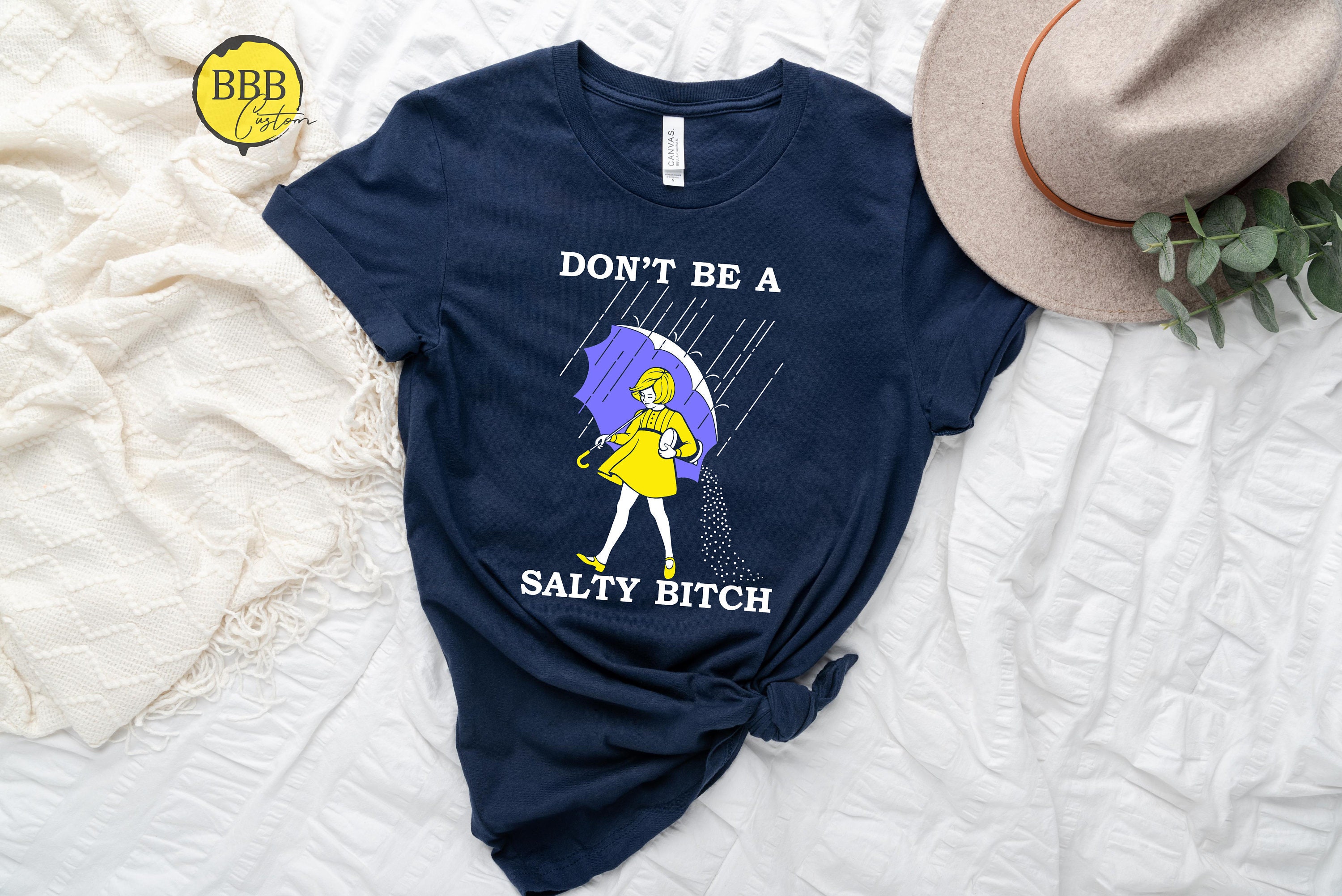 Don't Be A Salty Bitch Shirt Don't be Salty Shirt | Etsy