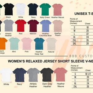 May include: A chart showing the different colors and sizes available for unisex and women's t-shirts. The chart includes measurements for chest and body length in inches. The colors include forest, black, white, navy, kelly green, heather mauve, dark gray heather, athletic heather, red, maroon, heather columbia blue, heather peach, burnt orange, mint, pink, heather deep teal, natural, black, white, navy, athletic heather, dark gray heather, and heather mauve.