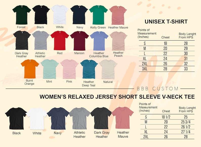 May include: A chart showing the different colors and sizes available for unisex and women's t-shirts. The chart includes measurements for chest and body length in inches. The colors include forest, black, white, navy, kelly green, heather mauve, dark gray heather, athletic heather, red, maroon, heather columbia blue, heather peach, burnt orange, mint, pink, heather deep teal, natural, black, white, navy, athletic heather, dark gray heather, and heather mauve.
