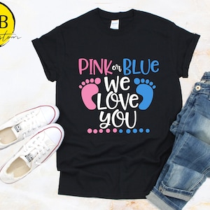 Pink or Blue Gender Reveal Shirt: We Love You Matching Family Tee