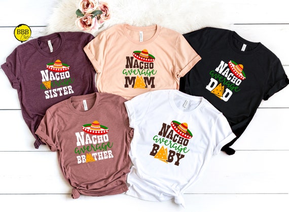 Nacho Average Big Brother - Matching Family Cinco De Mayo Nacho Average Big Brother - Matching Family Cinco De Mayo