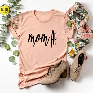 Mom AF Shirt: Trendy Mama Life Tee, New Mom Gift