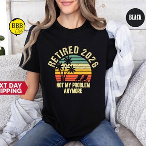 Retirement 2026 T-Shirt: Funny Retired Gift image 2