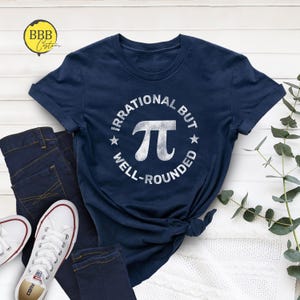 Irrational But Well Rounded Shirt, Pi Symbol Shirts, Funny Pi Day Shirt, Mathematics Gift, Math Teacher Shirt, Pi Number Shirt, Pi Day Gifts