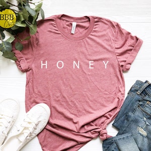 Honey T-shirt, honey womens or unisex shirt, minimalistic slogan shirt, fashion stylish gift tee