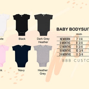 May include: A size chart for baby bodysuits in various colors, including white, black, dark grey heather, pink, navy, and heather grey. The chart shows the width and length of the bodysuits in inches for newborn, 6 months, 12 months, 18 months, and 24 months.