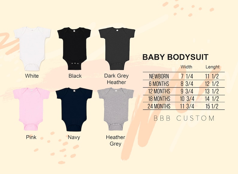 May include: A size chart for baby bodysuits in various colors, including white, black, dark grey heather, pink, navy, and heather grey. The chart shows the width and length of the bodysuits in inches for newborn, 6 months, 12 months, 18 months, and 24 months.