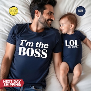 I&#39;m The Boss & Lol Ok Sure Shirt, Daddy And Me Shirt, Fathers Day Shirt, Fathers Day Matching Shirts, Gift For Dad, Funny Dad Shirt