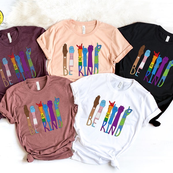 Be Kind Sign Language Shirt, Rainbow Be Kind, Equality Shirt, Human Rights Shirt, Anti-Racism Shirt, Love Shirt Sign Language