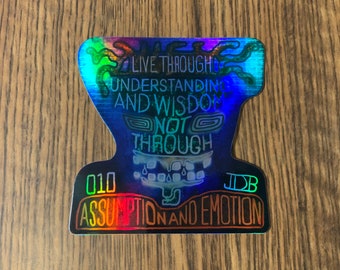 JDB Quote 010 3.5” Holographic Vinyl Sticker Art Live Understanding Wisdom not Assumption Emotion Comic Book Scary Godmother Goth  Dark JTHM