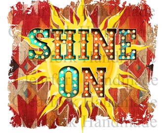 Shine On PNG for Sublimation